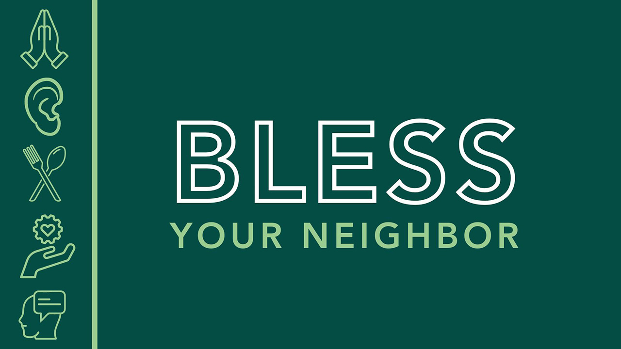 BLESS Your Neighbor
